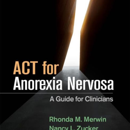 ACT for Anorexia Nervosa: A Guide for Clinicians