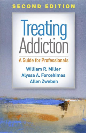 Treating Addiction, Second Edition: A Guide for Professionals