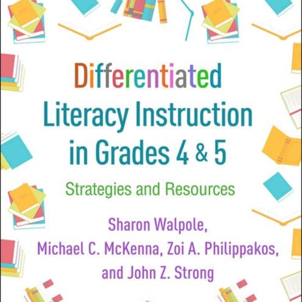 Differentiated Literacy Instruction in Grades 4 and 5, Second Edition: Strategies and Resources