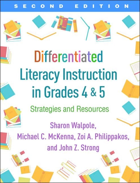 Differentiated Literacy Instruction in Grades 4 and 5, Second Edition: Strategies and Resources