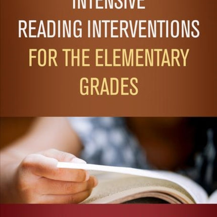 Intensive Reading Interventions for the Elementary Grades