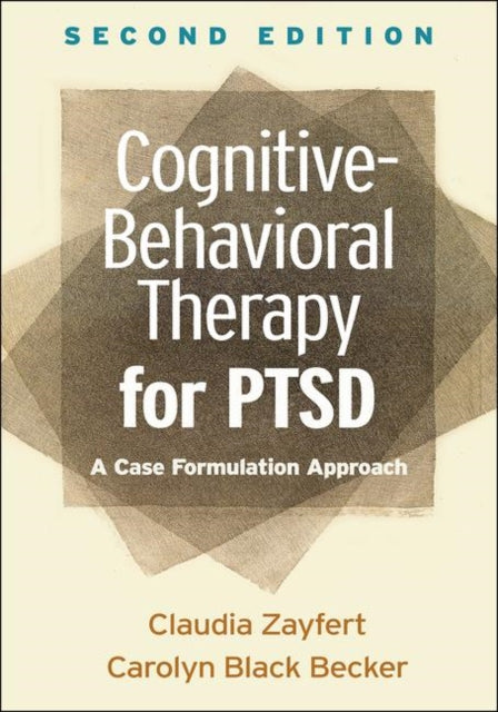 Cognitive-Behavioral Therapy for PTSD, Second Edition: A Case Formulation Approach