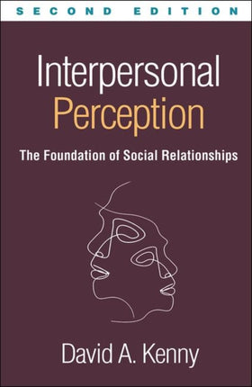 Interpersonal Perception: The Foundation of Social Relationships