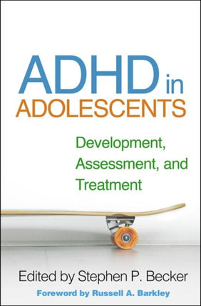 ADHD in Adolescents: Development, Assessment, and Treatment