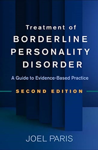 Treatment of Borderline Personality Disorder: A Guide to Evidence-Based Practice