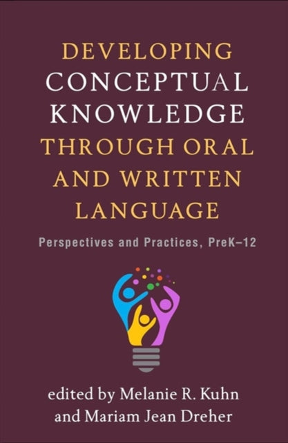 Developing Conceptual Knowledge through Oral and Written Language: Perspectives and Practices, PreK-12