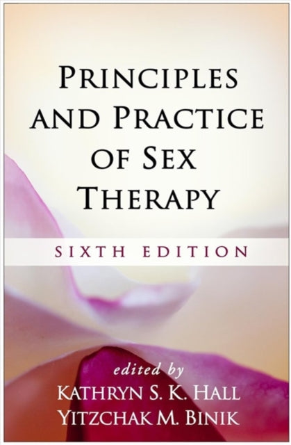 Principles and Practice of Sex Therapy: Sixth Edition