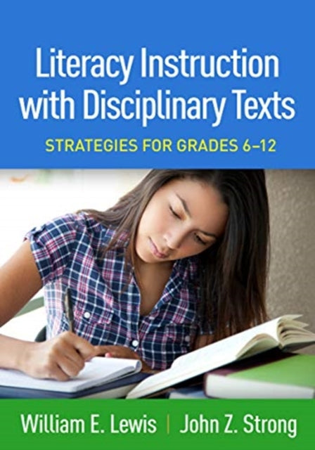 Literacy Instruction with Disciplinary Texts: Strategies for Grades 6-12