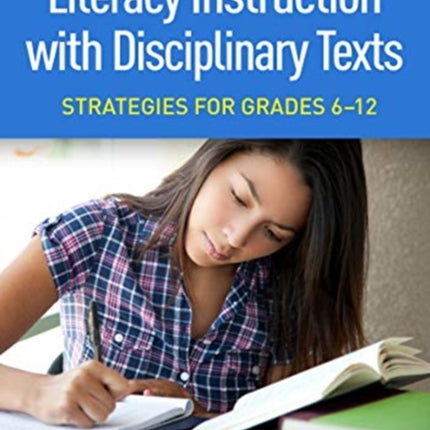 Literacy Instruction with Disciplinary Texts: Strategies for Grades 6-12