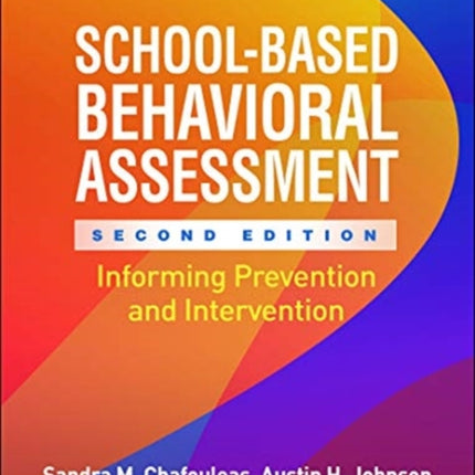 School-Based Behavioral Assessment: Informing Prevention and Intervention