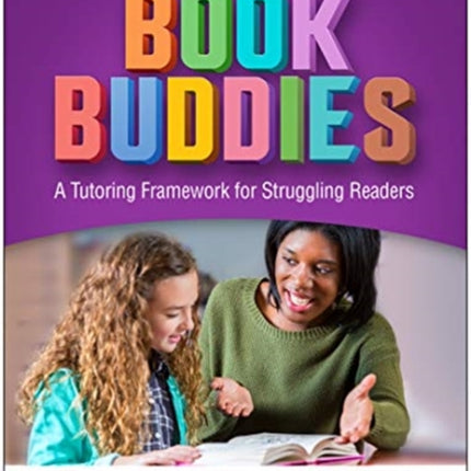 Book Buddies, Third Edition: A Tutoring Framework for Struggling Readers