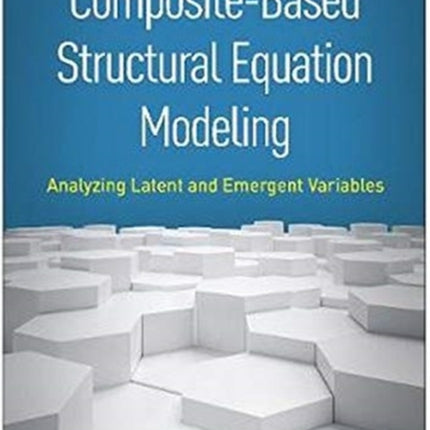 Composite-Based Structural Equation Modeling: Analyzing Latent and Emergent Variables