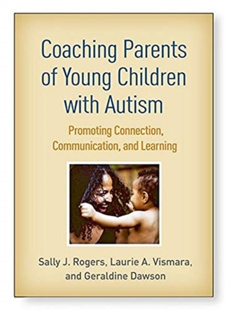 Coaching Parents of Young Children with Autism: Promoting Connection, Communication, and Learning