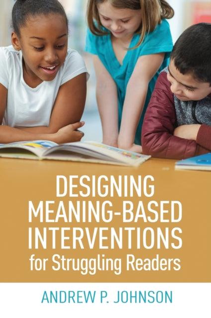 Designing Meaning-Based Interventions for Struggling Readers