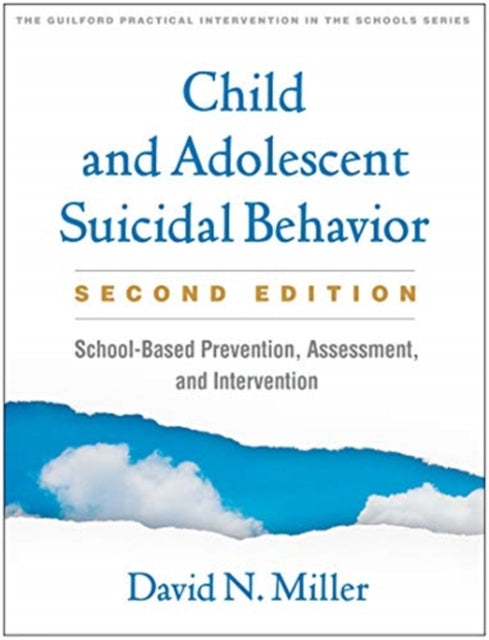 Child and Adolescent Suicidal Behavior, Second Edition: School-Based Prevention, Assessment, and Intervention