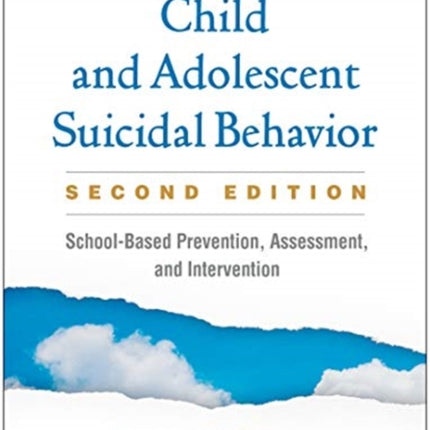 Child and Adolescent Suicidal Behavior, Second Edition: School-Based Prevention, Assessment, and Intervention