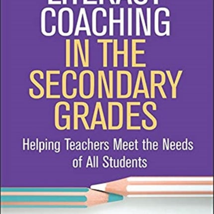 Literacy Coaching in the Secondary Grades: Helping Teachers Meet the Needs of All Students