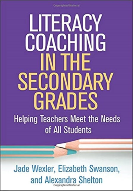 Literacy Coaching in the Secondary Grades: Helping Teachers Meet the Needs of All Students