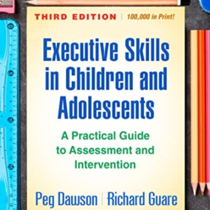 Executive Skills in Children and Adolescents, Third Edition: A Practical Guide to Assessment and Intervention