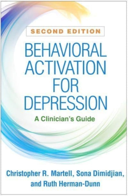 Behavioral Activation for Depression, Second Edition: A Clinician's Guide