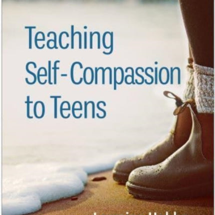 Teaching Self-Compassion to Teens