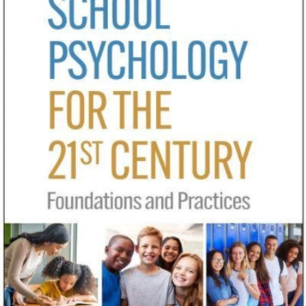 School Psychology for the 21st Century: Foundations and Practices