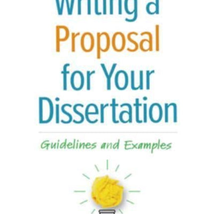 Writing a Proposal for Your Dissertation, Second Edition: Guidelines and Examples