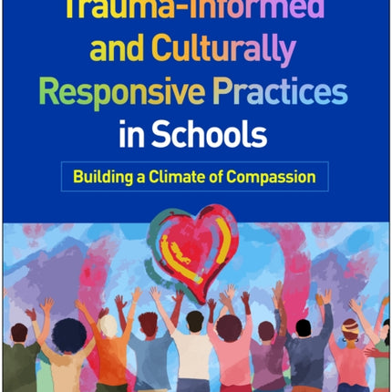 TraumaInformed and Culturally Responsive Practices in Schools