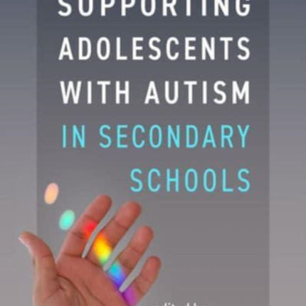 Supporting Adolescents with Autism in Secondary Schools