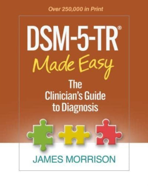 DSM-5-TR® Made Easy: The Clinician's Guide to Diagnosis