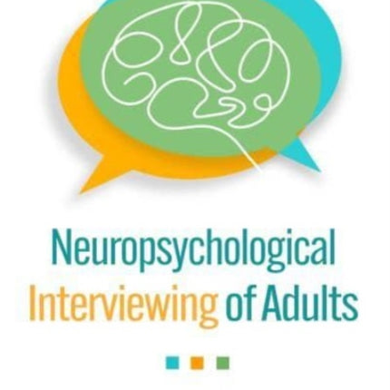 Neuropsychological Interviewing of Adults