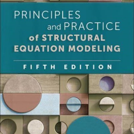 Principles and Practice of Structural Equation Modeling, Fifth Edition