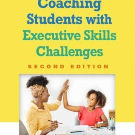 Coaching Students with Executive Skills Challenges, Second Edition