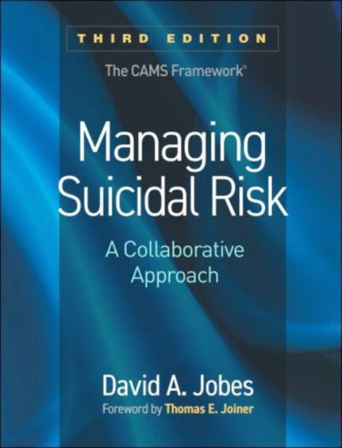 Managing Suicidal Risk, Third Edition: A Collaborative Approach