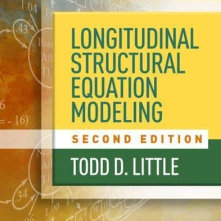 Longitudinal Structural Equation Modeling, Second Edition