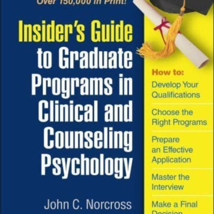 Insider's Guide to Graduate Programs in Clinical and Counseling Psychology: 2024/2025 Edition