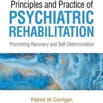 Principles and Practice of Psychiatric Rehabilitation Third Edition