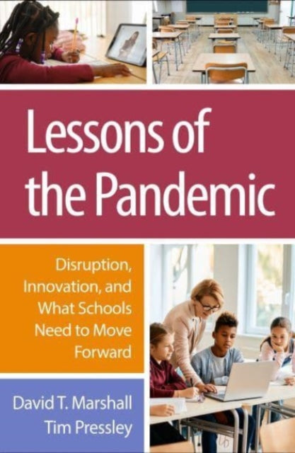 Lessons of the Pandemic: Disruption, Innovation, and What Schools Need to Move Forward