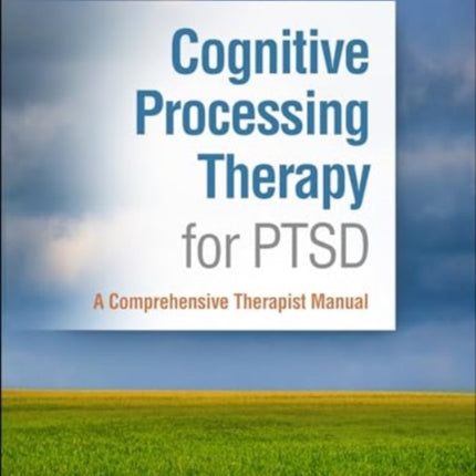 Cognitive Processing Therapy for PTSD Second Edition