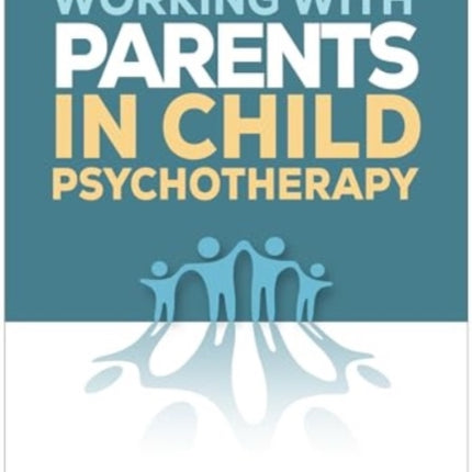 Working with Parents in Child Psychotherapy