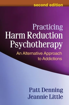 Practicing Harm Reduction Psychotherapy Second Edition