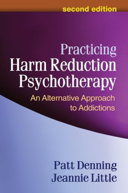 Practicing Harm Reduction Psychotherapy Second Edition