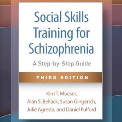 Social Skills Training for Schizophrenia Third Edition