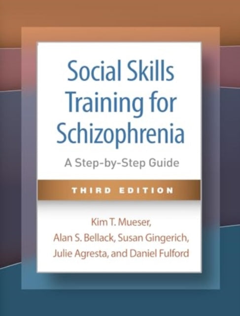 Social Skills Training for Schizophrenia Third Edition