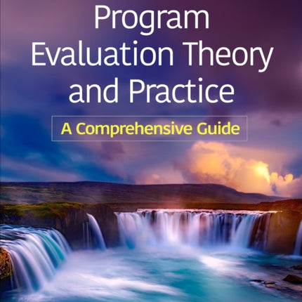 Program Evaluation Theory and Practice Third