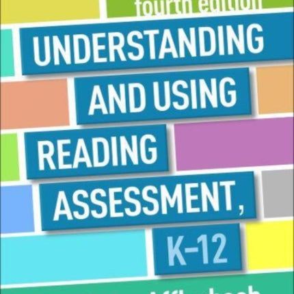 Understanding and Using Reading Assessment K12 Fourth Edition