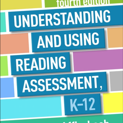 Understanding and Using Reading Assessment K12