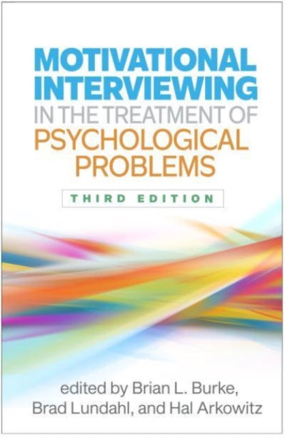 Motivational Interviewing in the Treatment of Psychological Problems Third Edition