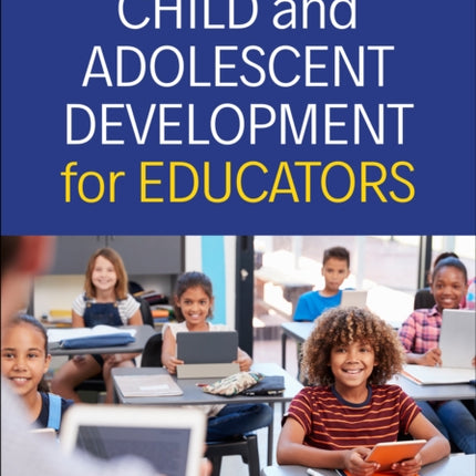 Child and Adolescent Development for Educators