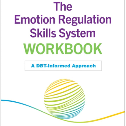 The Emotion Regulation Skills System Workbook